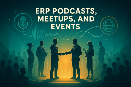 ERP Podcasts, Meetups, and Events: Where the Community Comes Alive